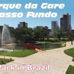 Parque da GARE em Passo FUNDO no RS